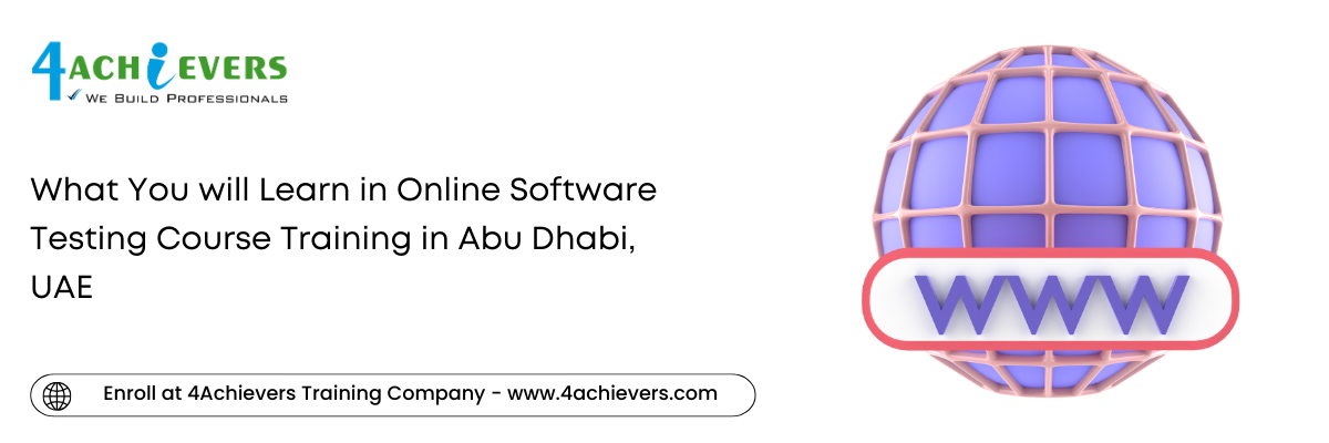 What You will Learn in Online Software Testing Course Training in the Abu Dhabi, UAE