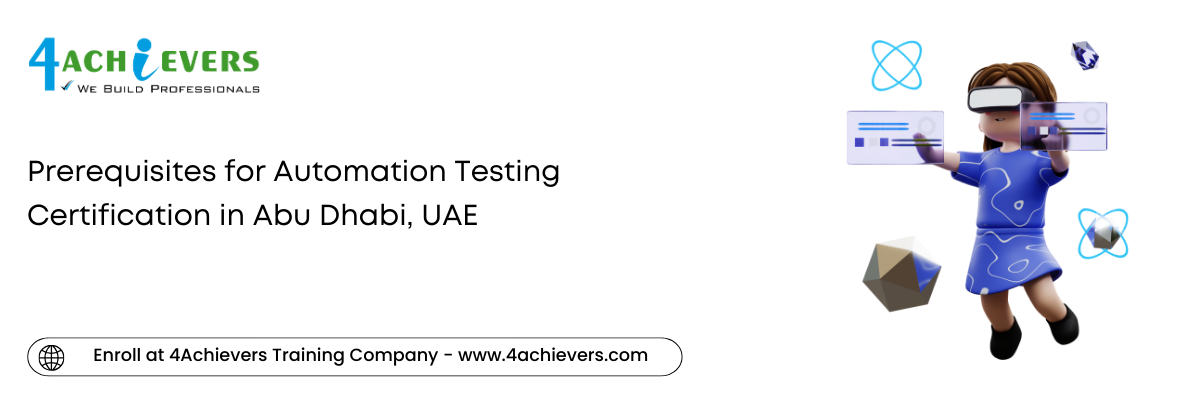 Prerequisites for Automation Testing Certification in the Abu Dhabi, UAE