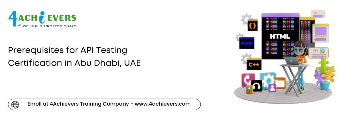 Prerequisites for API Testing Certification in the Abu Dhabi, UAE