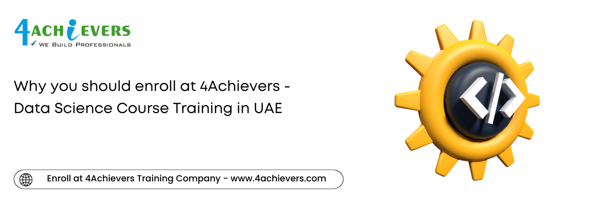 Why you should enroll at 4Achievers - Data Science Course Training in the Oman