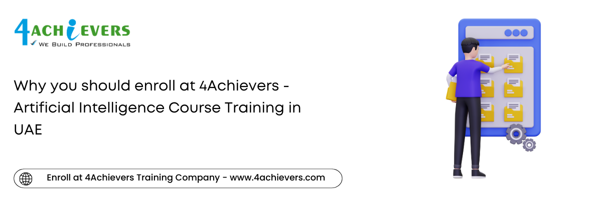 Why you should enroll at 4Achievers - Artificial Intelligence Course Training in the Oman