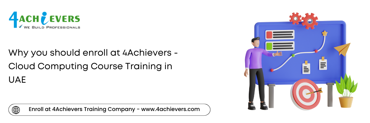 Why you should enroll at 4Achievers - Cloud Computing Course Training in the Oman