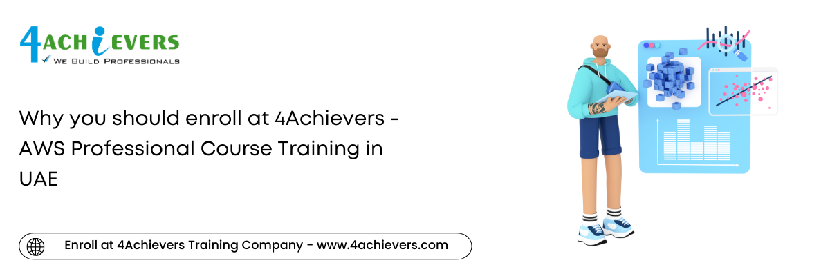 Why you should enroll at 4Achievers - AWS Professional Course Training in the Oman