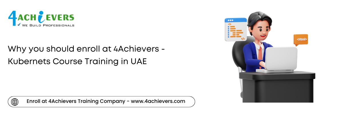 Why you should enroll at 4Achievers - Kubernets Course Training in the Oman