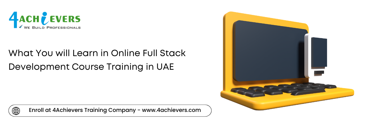 What You will Learn in Online Full Stack Development Course Training in the Oman