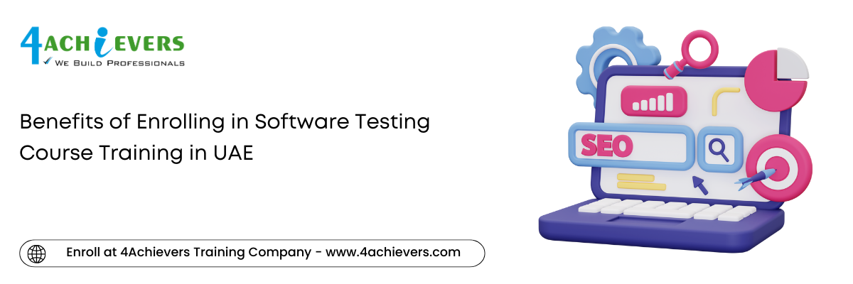 Benefits of Enrolling in Software Testing Course Training in the Oman