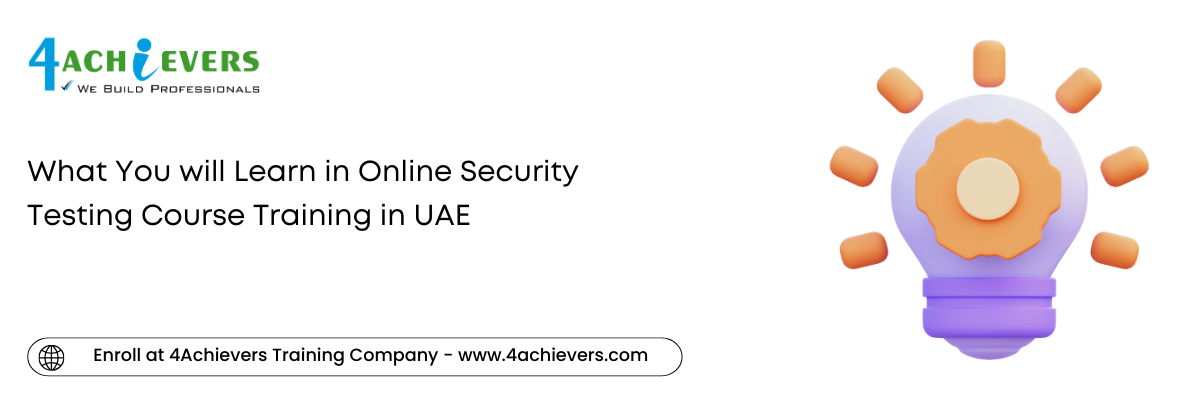 What You will Learn in Online Security Testing Course Training in the Oman