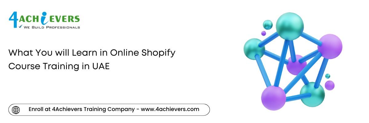 What You will Learn in Online Shopify Course Training in the Oman