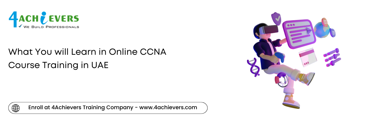 What You will Learn in Online CCNA Course Training in the Oman