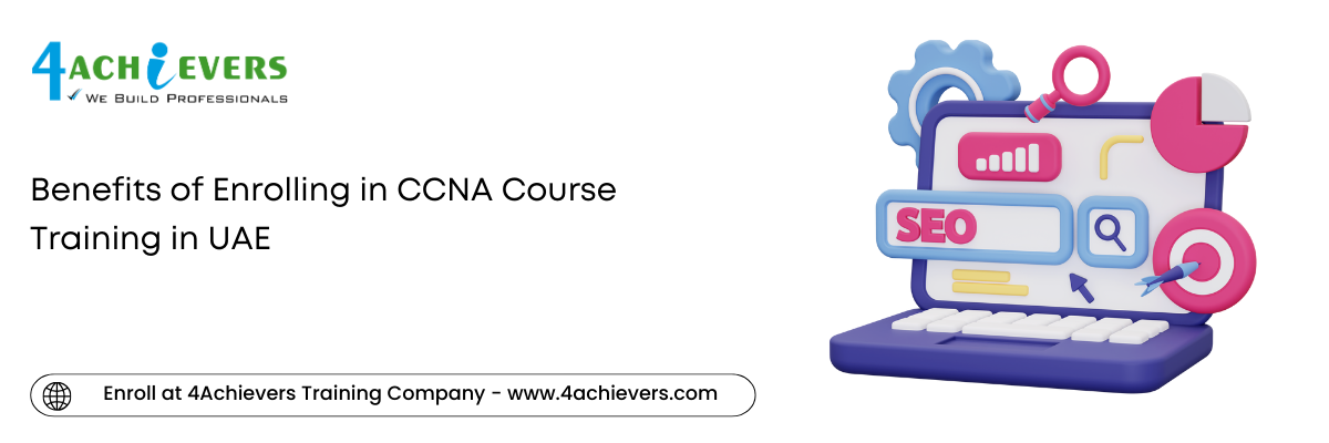 Benefits of Enrolling in CCNA Course Training in the Oman