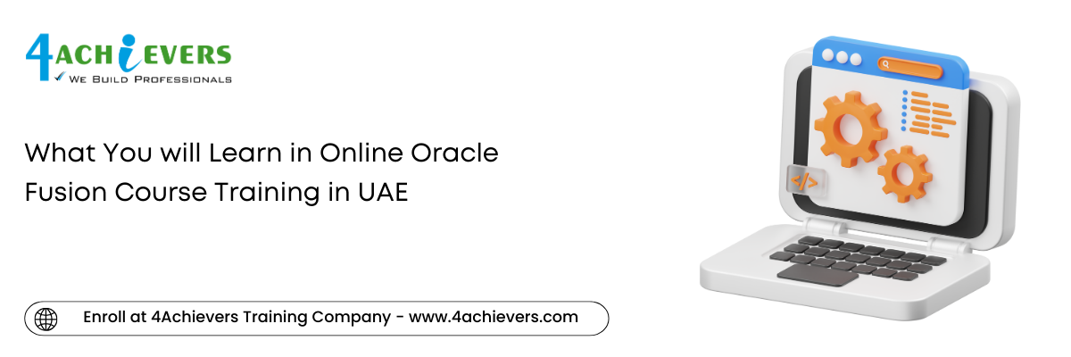 What You will Learn in Online Oracle Fusion Course Training in the UAE