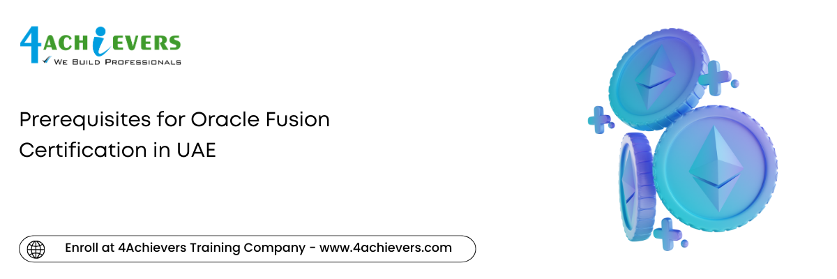 Prerequisites for Oracle Fusion Certification in the UAE