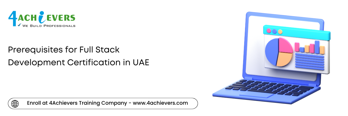 Prerequisites for Full Stack Development Certification in the UAE