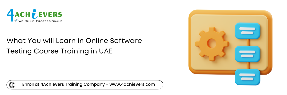 What You will Learn in Online Software Testing Course Training in the UAE