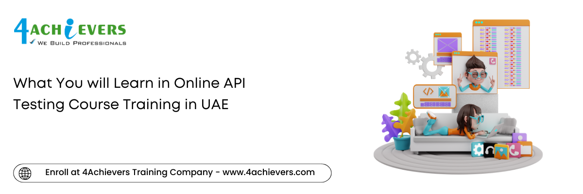 What You will Learn in Online API Testing Course Training in the UAE