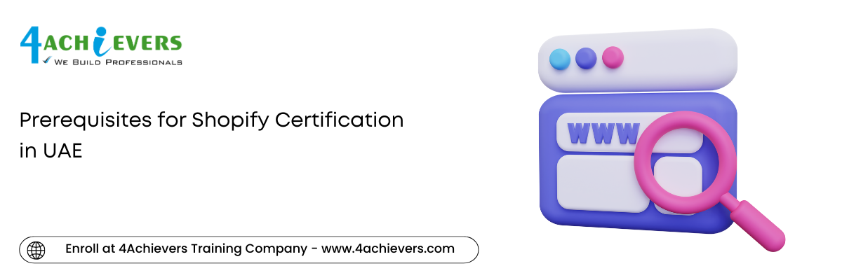 Prerequisites for Shopify Certification in the UAE