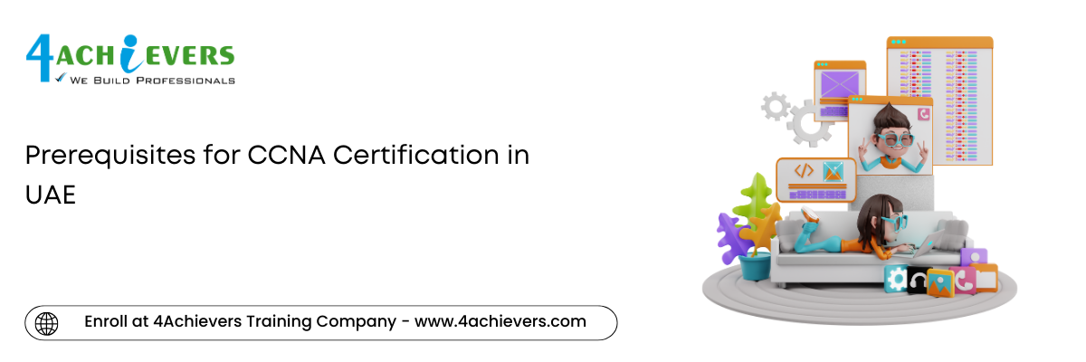 Prerequisites for CCNA Certification in the UAE
