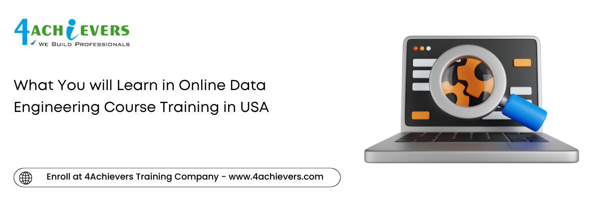 What You will Learn in Online Data Engineering Course Training in the USA