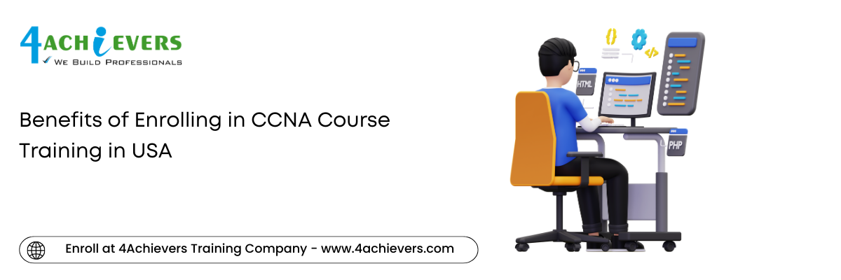 Benefits of Enrolling in CCNA Course Training in the USA