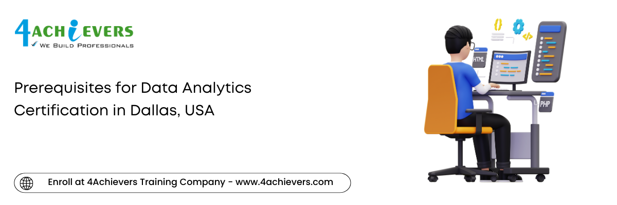 Prerequisites for Data Analytics Certification in the Dallas, USA