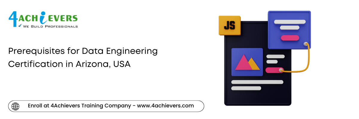 Prerequisites for Data Engineering Certification in the Arizona, USA