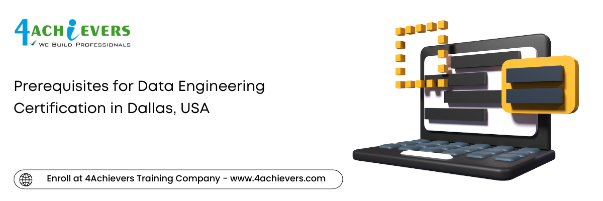 Prerequisites for Data Engineering Certification in the Dallas, USA