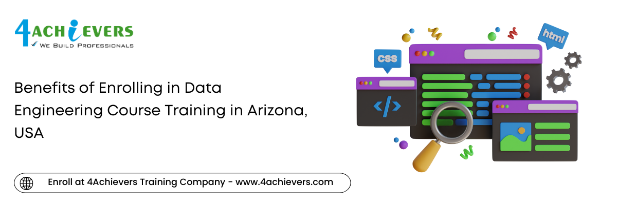 Benefits of Enrolling in Data Engineering Course Training in the Arizona, USA