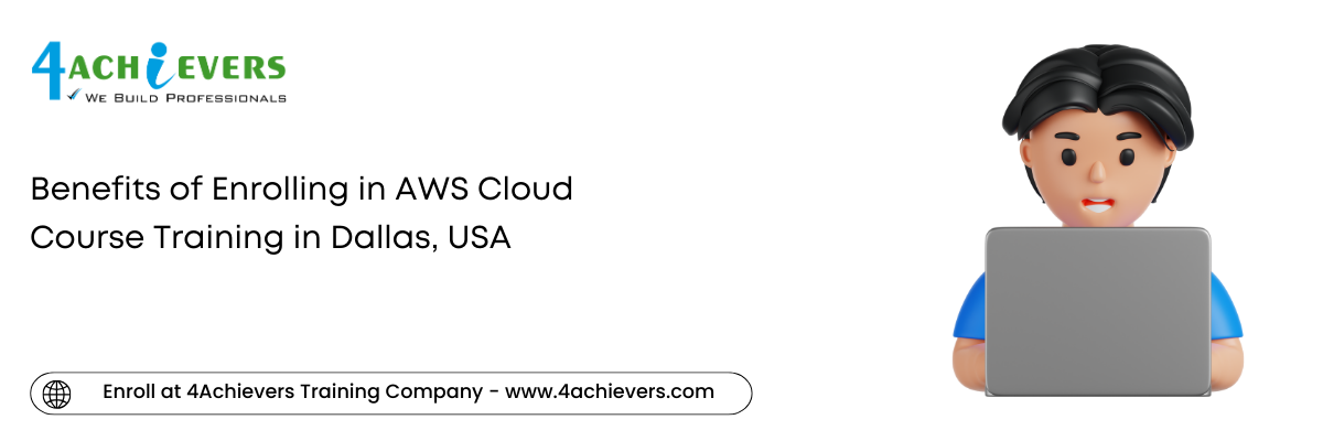 Benefits of Enrolling in AWS Cloud Course Training in the Dallas, USA