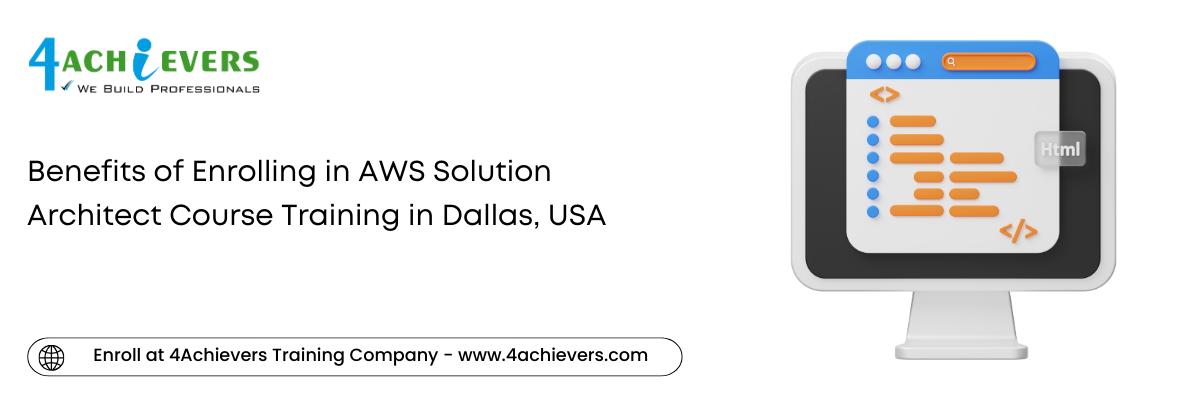 Benefits of Enrolling in AWS Solution Architect Course Training in the Dallas, USA