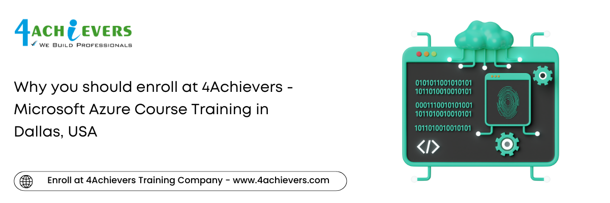 Why you should enroll at 4Achievers - Microsoft Azure Course Training in the Dallas, USA