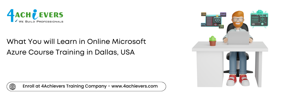 What You will Learn in Online Microsoft Azure Course Training in the Dallas, USA