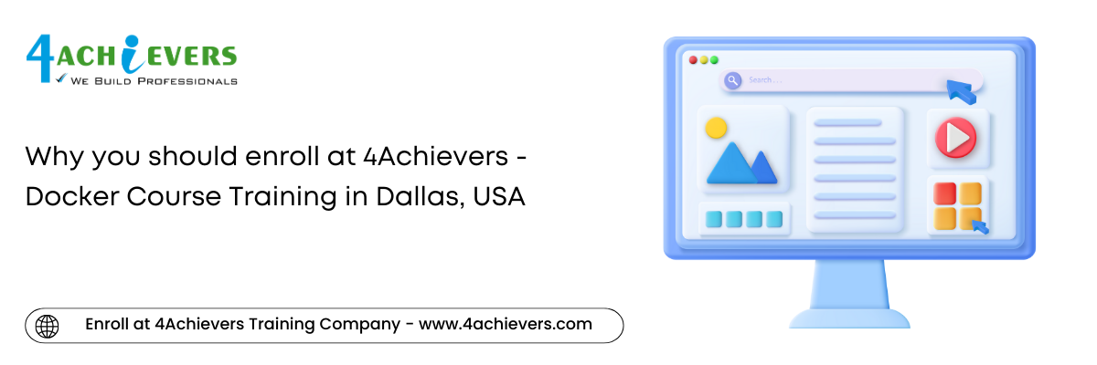 Why you should enroll at 4Achievers - Docker Course Training in the Dallas, USA