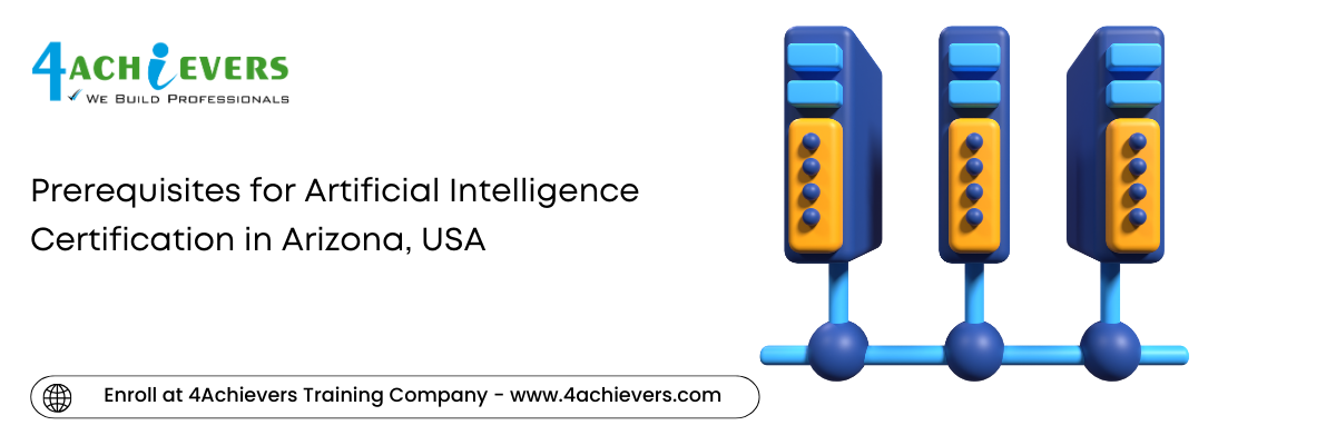 Prerequisites for Artificial Intelligence Certification in the Arizona, USA