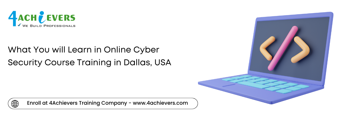 What You will Learn in Online Cyber Security Course Training in the Dallas, USA