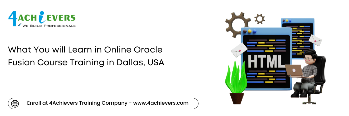 What You will Learn in Online Oracle Fusion Course Training in the Dallas, USA