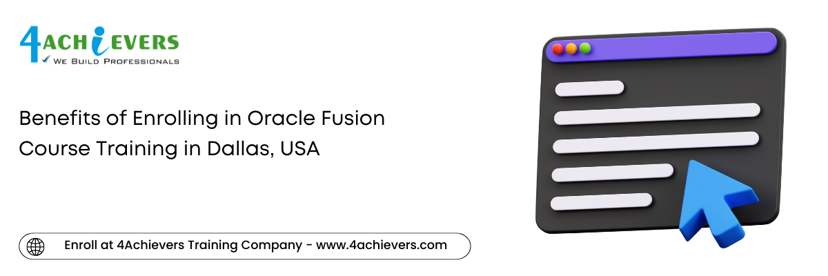 Benefits of Enrolling in Oracle Fusion Course Training in the Dallas, USA