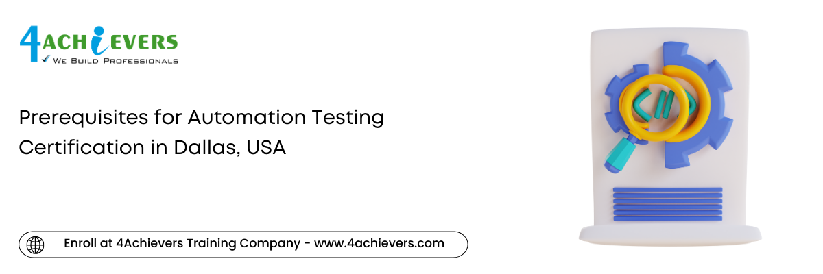 What You will Learn in Online Automation Testing Course Training in the Dallas, USA