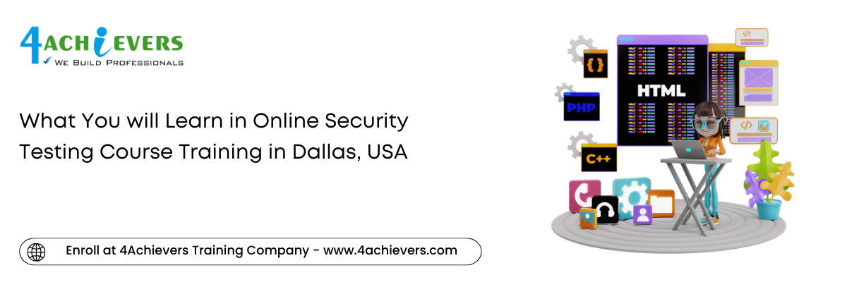 What You will Learn in Online Security Testing Course Training in the Dallas, USA