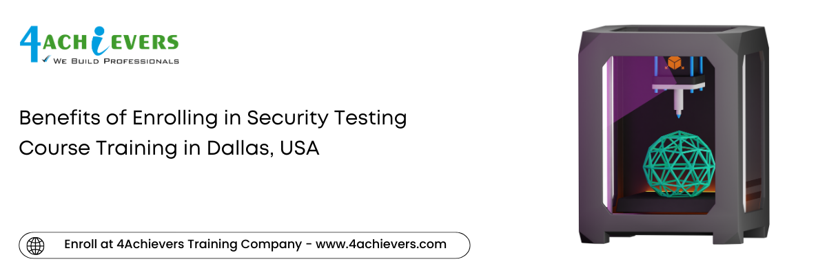 Benefits of Enrolling in Security Testing Course Training in the Dallas, USA