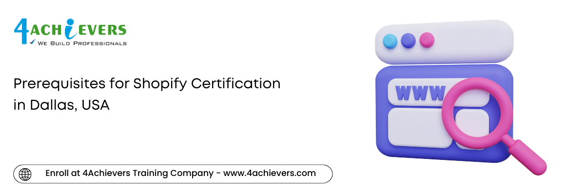 Prerequisites for Shopify Certification in the Dallas, USA