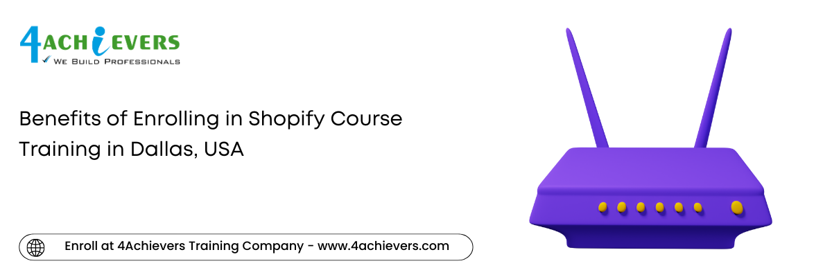 Benefits of Enrolling in Shopify Course Training in the Dallas, USA