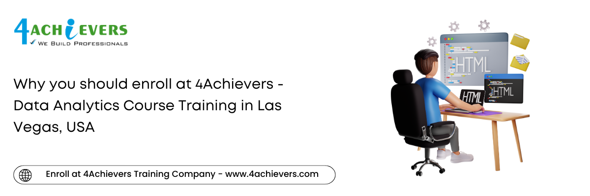 Why you should enroll at 4Achievers - Data Analytics Course Training in the Las Vegas, USA