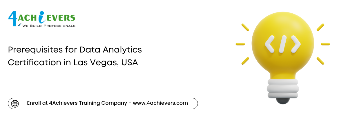 Prerequisites for Data Analytics Certification in the Las Vegas, USA