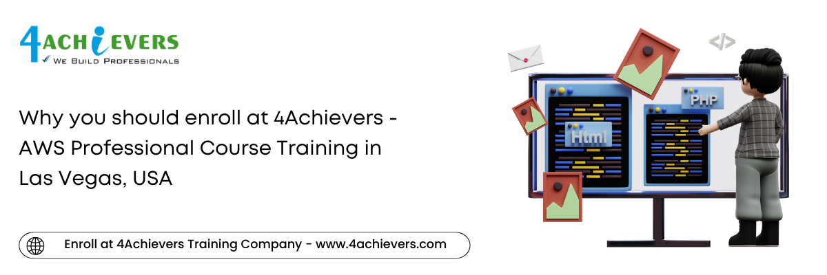 Why you should enroll at 4Achievers - AWS Professional Course Training in the Las Vegas, USA