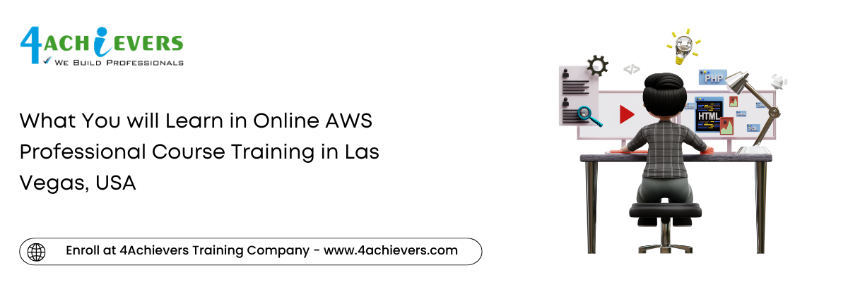 What You will Learn in Online AWS Professional Course Training in the Las Vegas, USA