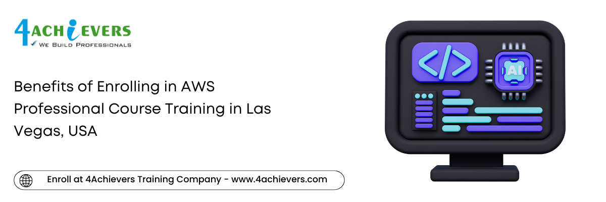 Benefits of Enrolling in AWS Professional Course Training in the Las Vegas, USA