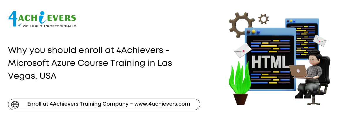 Why you should enroll at 4Achievers - Microsoft Azure Course Training in the Las Vegas, USA