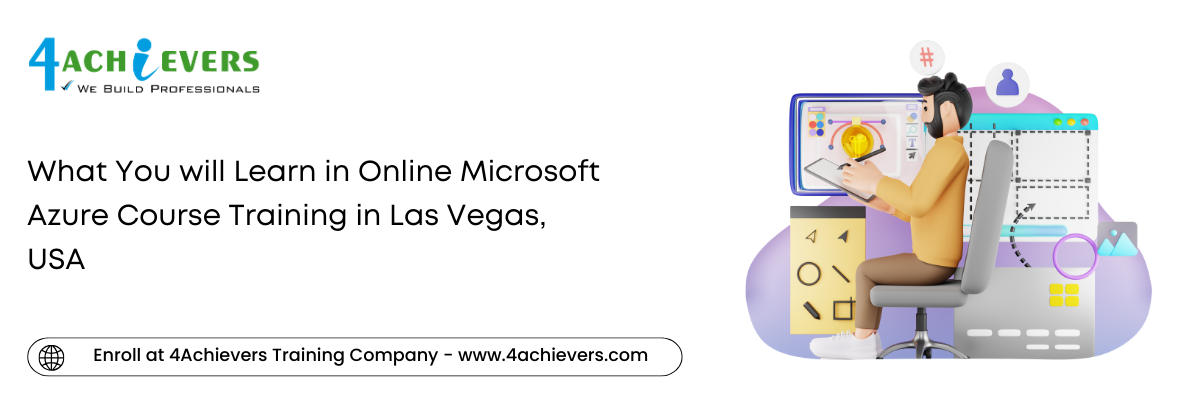 What You will Learn in Online Microsoft Azure Course Training in the Las Vegas, USA