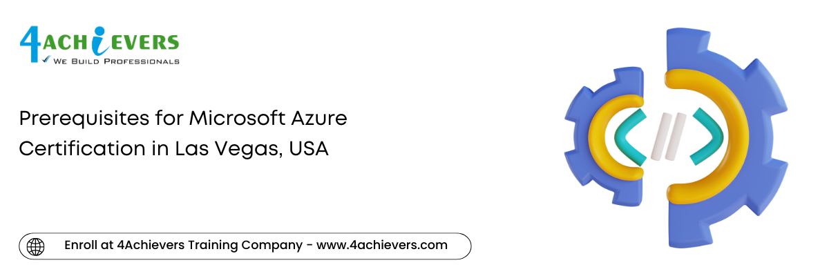 Prerequisites for Microsoft Azure Certification in the Las Vegas, USA