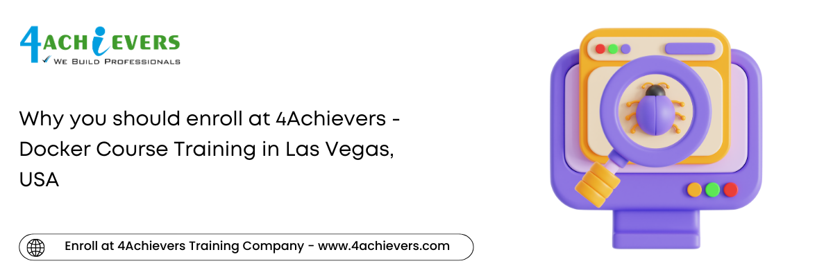 Why you should enroll at 4Achievers - Docker Course Training in the Las Vegas, USA